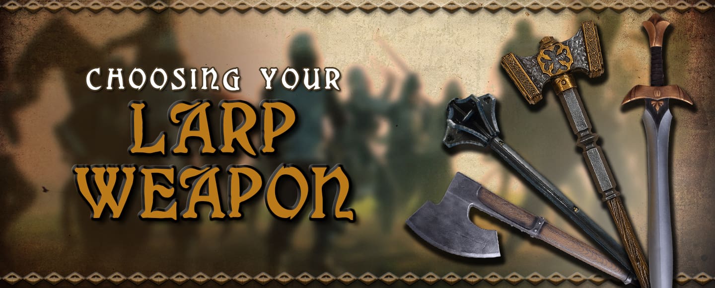 Choosing Your LARP Weapon