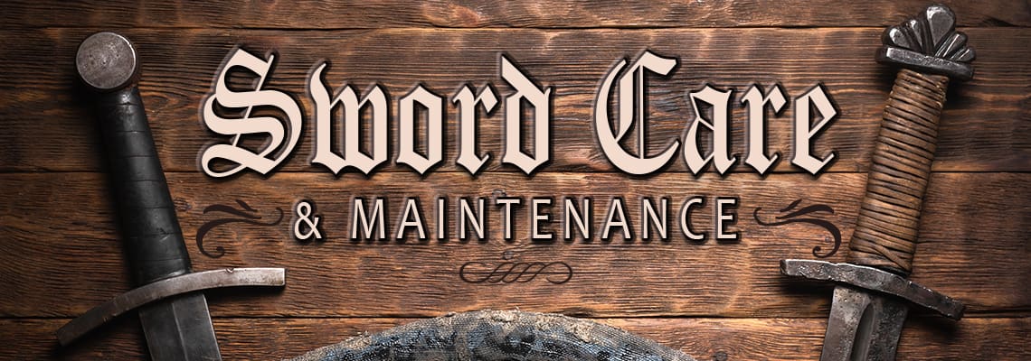 Sword Care and Maintenance